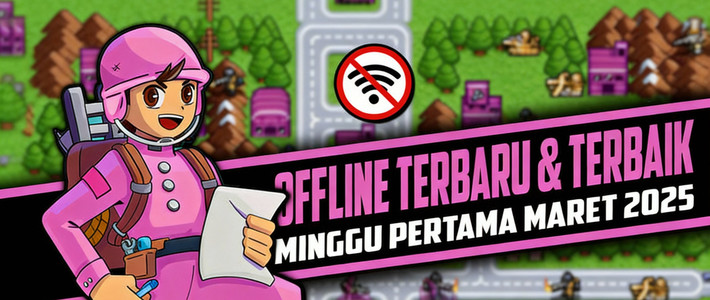 10 Game Android Offline Minggu Pertama Maret 2025 yang Wajib Masuk HP Kamu