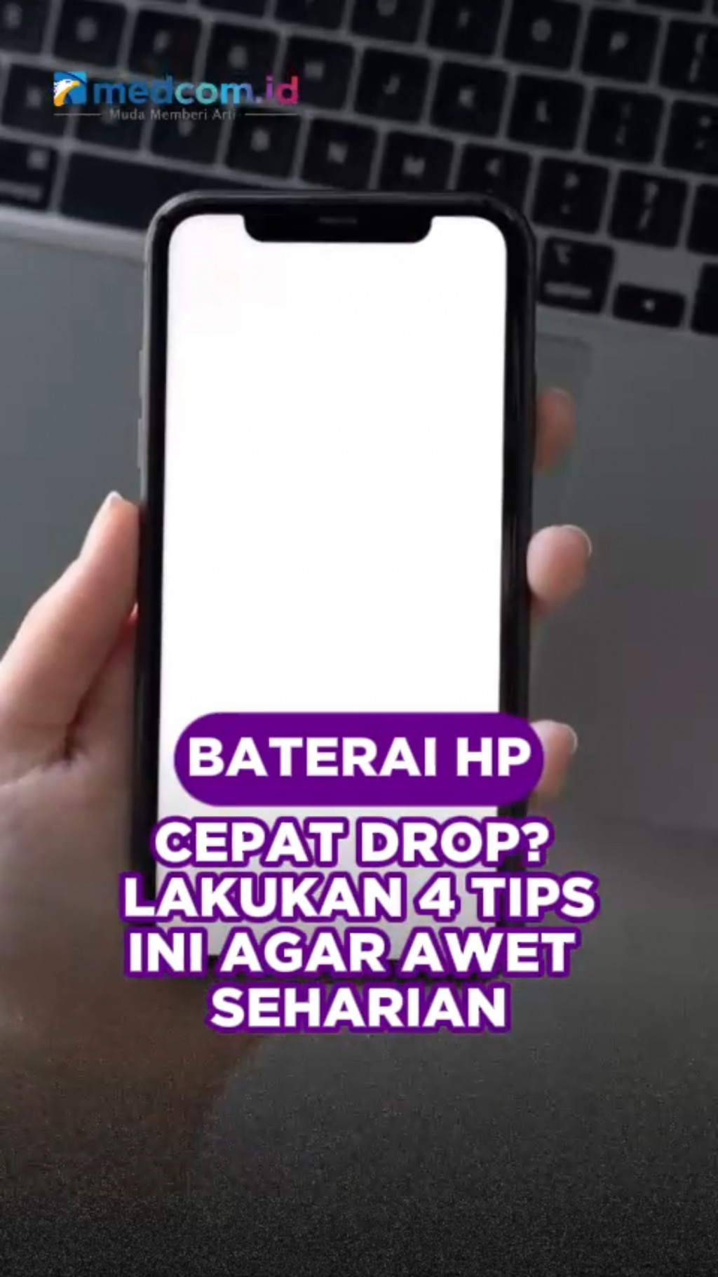 HP Cepat Panas dan Baterai Cepat Habis? Ini Cara Beresin Bareng