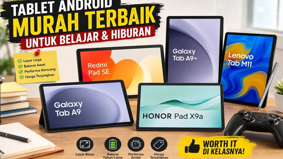 Panduan Lengkap Memilih Tablet Terjangkau: Spesifikasi Mumpuni untuk Kerja, Belajar, dan Hiburan