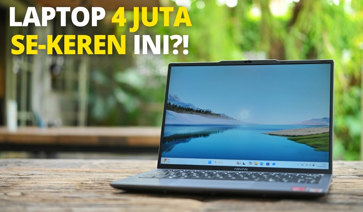 Laptop 7 Jutaan Paling Kencang? Menakar Advan Workplus Intel
