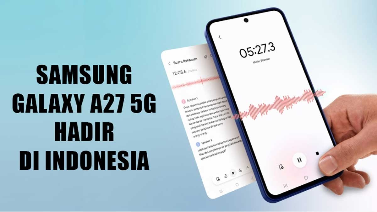 Samsung Galaxy A27 5G vs A26: Naik Harga, Naik Nilai?