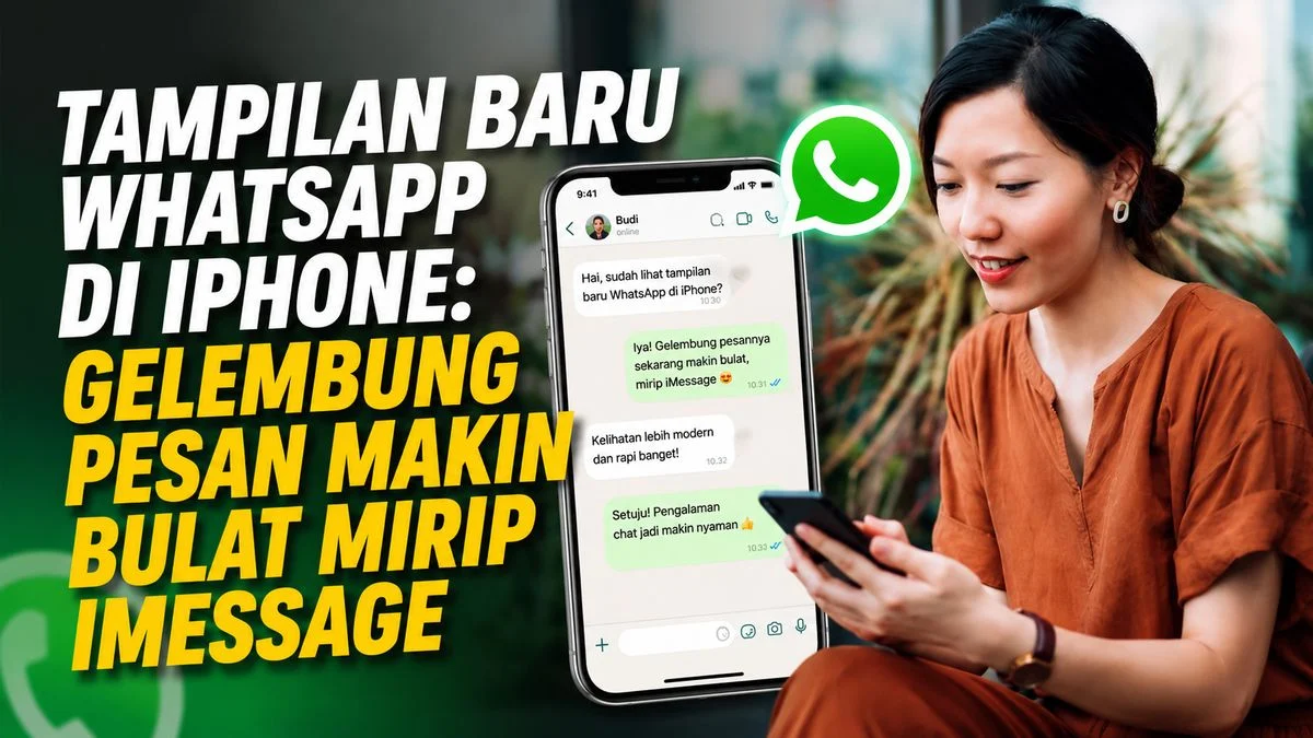 WhatsApp Bikin Gelembung Chat iPhone Makin Mirip iMessage