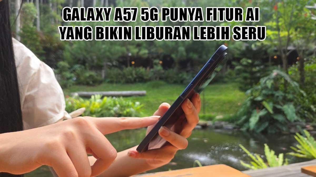Samsung Galaxy A57 5G: Mid-range dengan AI Canggih yang Masih Sangat Layak Dibeli