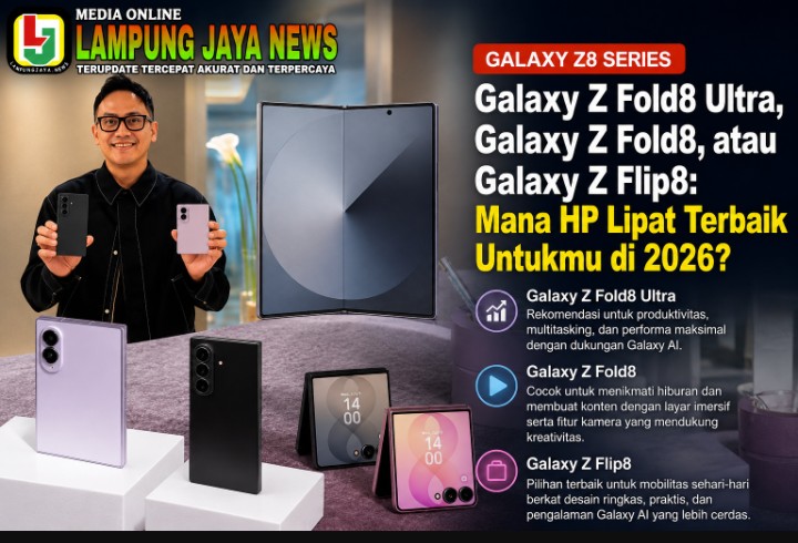 Panduan Lengkap Fitur Galaxy Z Fold8 Ultra dan Flip8