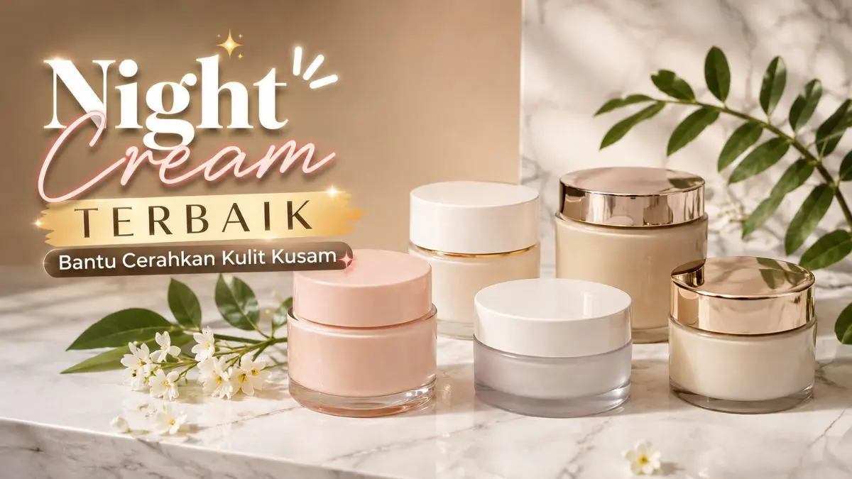 Retinol Night Cream Terbaik untuk Noda Hitam dan Kulit Kusam