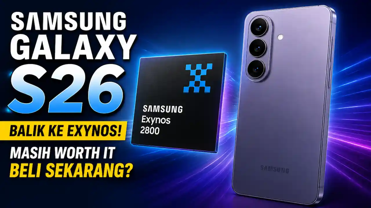 Samsung Galaxy S26 FE vs S26: Mana yang Lebih Masuk Akal Dibeli?
