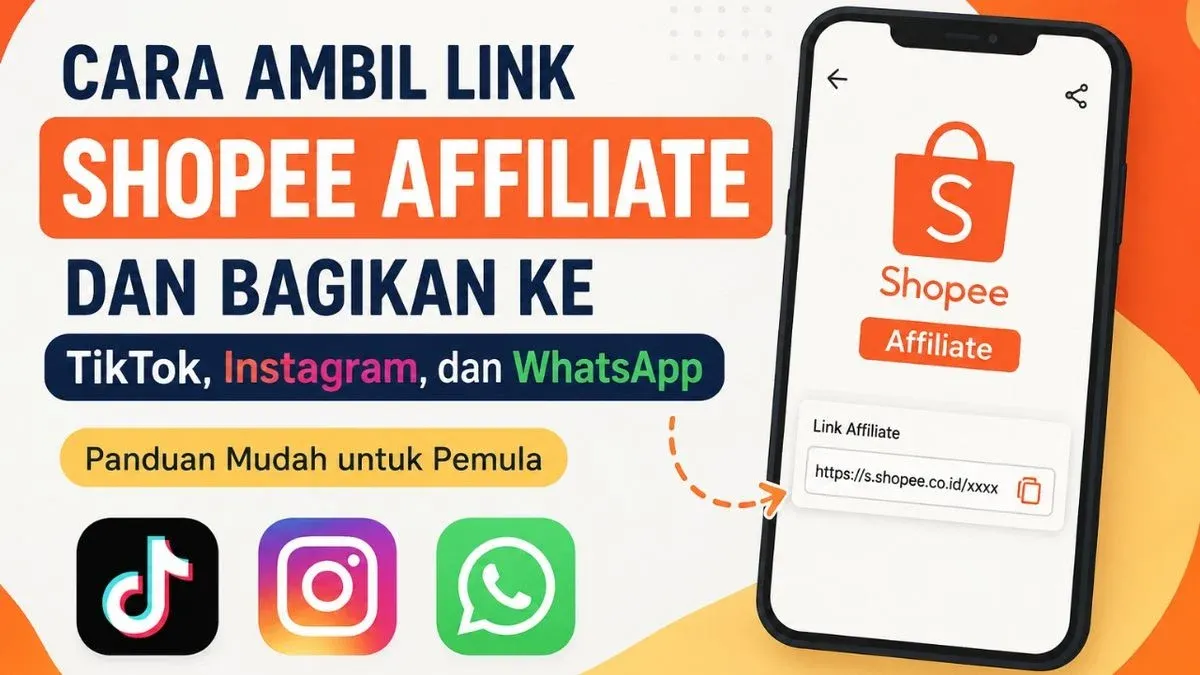 Panduan Lengkap Memulai Shopee Affiliate hingga Komisi Pertama