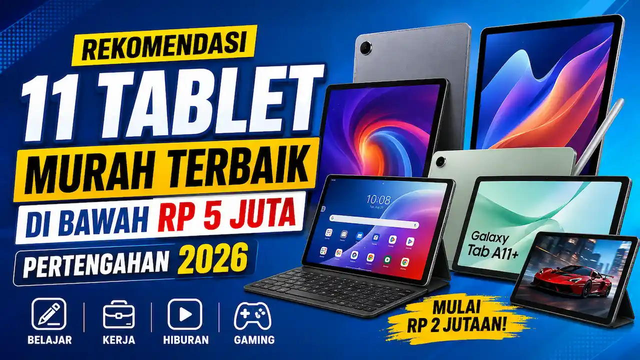 11 Tablet Murah di Bawah Rp5 Juta untuk Kerja, Belajar, dan Gaming