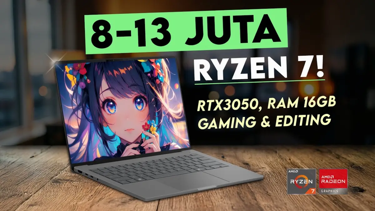 Laptop Ryzen 7 Terjangkau di Bawah Rp10 Juta untuk Kerja dan Gaming