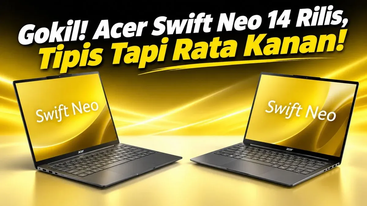 Acer Swift Neo 14: Laptop Tipis AI untuk Produktivitas Profesional