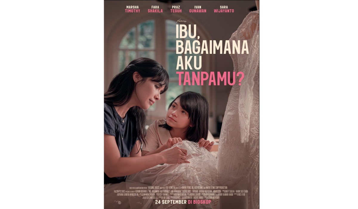 Dari Wedding Dress ke Ibu, Bagaimana Aku Tanpamu?: Potret Cinta Ibu di Layar Lebar