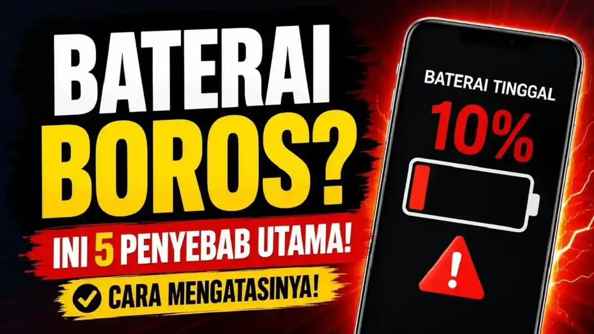 Baterai Cepat Habis Setelah Update? Ini Langkah Aman Sebelum ke Servis