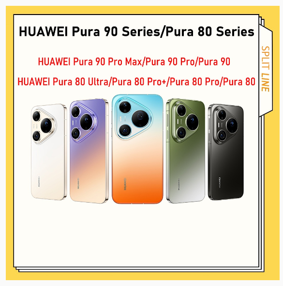 HUAWEI Pura 90 Pro Max HUAWEI Pura 90 Pro HUAWEI Pura 90 HUAWEI Pura 80 Ultra HUAWEI Pura 80 Pro+