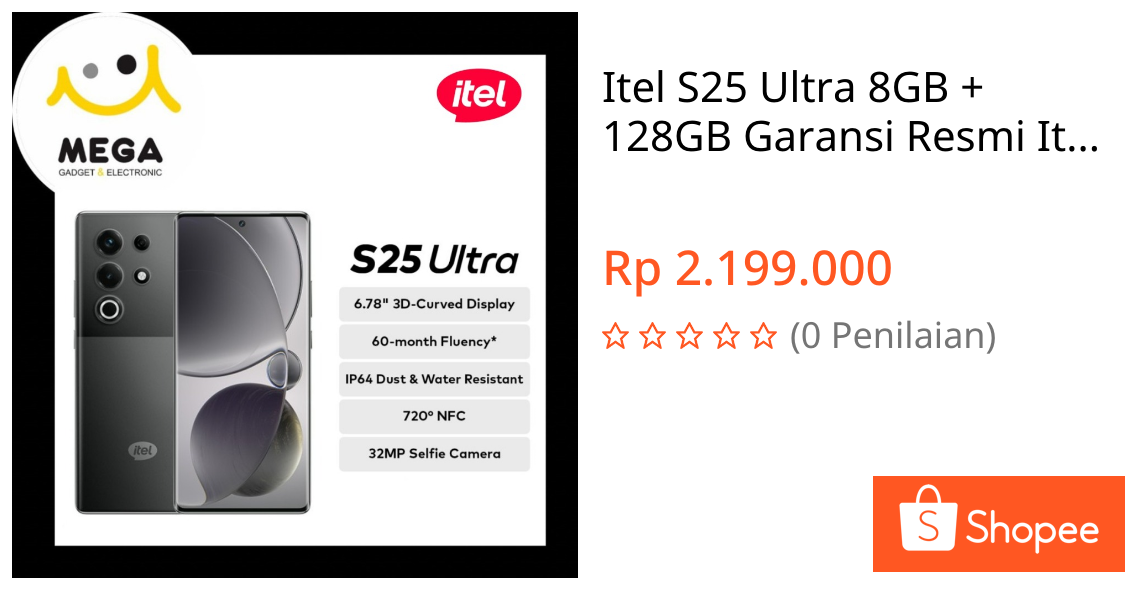 Jual Itel S25 Ultra 8GB + 128GB Garansi Resmi Itel Indonesia | Shopee Indonesia