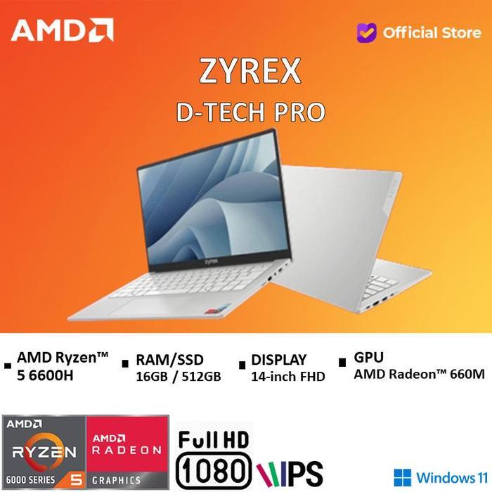 (GRATIS ONGKIR) Zyrex D-TECH Pro V2 RYZEN 5 6600H 16GB 512GB W11 14.0FHD IPS BLIT - 8GB / 512GB, Standard | Lazada Indonesia