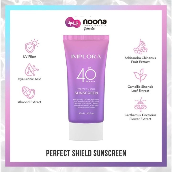 IMPLORA PERFECT SHIELD SUNSCREEN SPF 40 PA++++ 50ML EXTRA 20% KEMASAN BARU