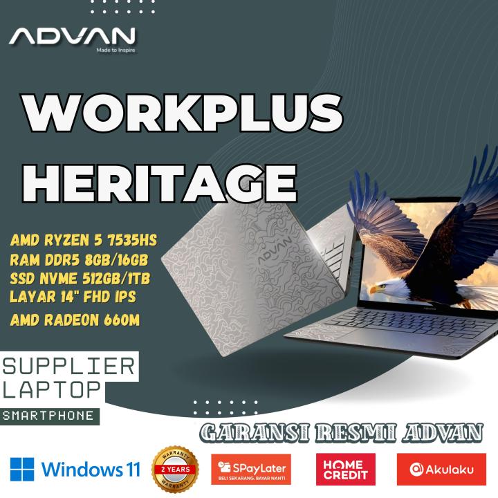 ADVAN WORKPLUS WORKPLUS HERITAGE AMD RYZEN 5 7535HS/16GB/1TB/14"/W11 | Lazada Indonesia