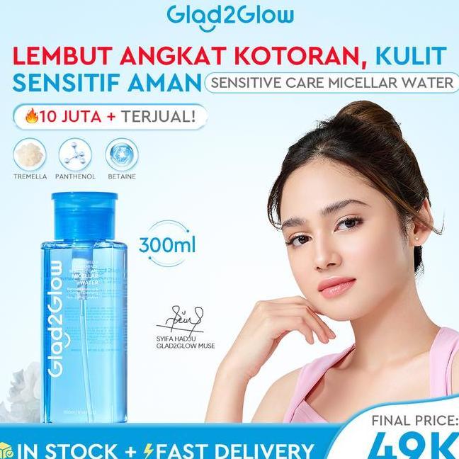 Glad2Glow Sensitive Care Micellar Water 300Ml Tremella Panthenol Untuk Kulit Sensitif Pembersih Wajah Make Up Remover Cleansing Water Dan Melembabkan Wajah