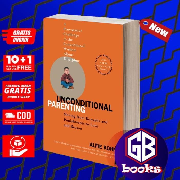 Unconditional Parenting: Moving from Rewards and Punishments to Love and Reason by Alfie Kohn