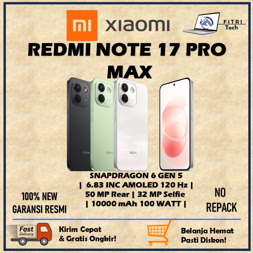 XIAOMI REDMI NOTE 17 PRO MAX 5G RAM 8GB ROM 512GB QUALCOMM SNAPDRAGON 6 GEN 5 6.83 INC AMOLED 120 HZ 10000 mAh 100 WATT