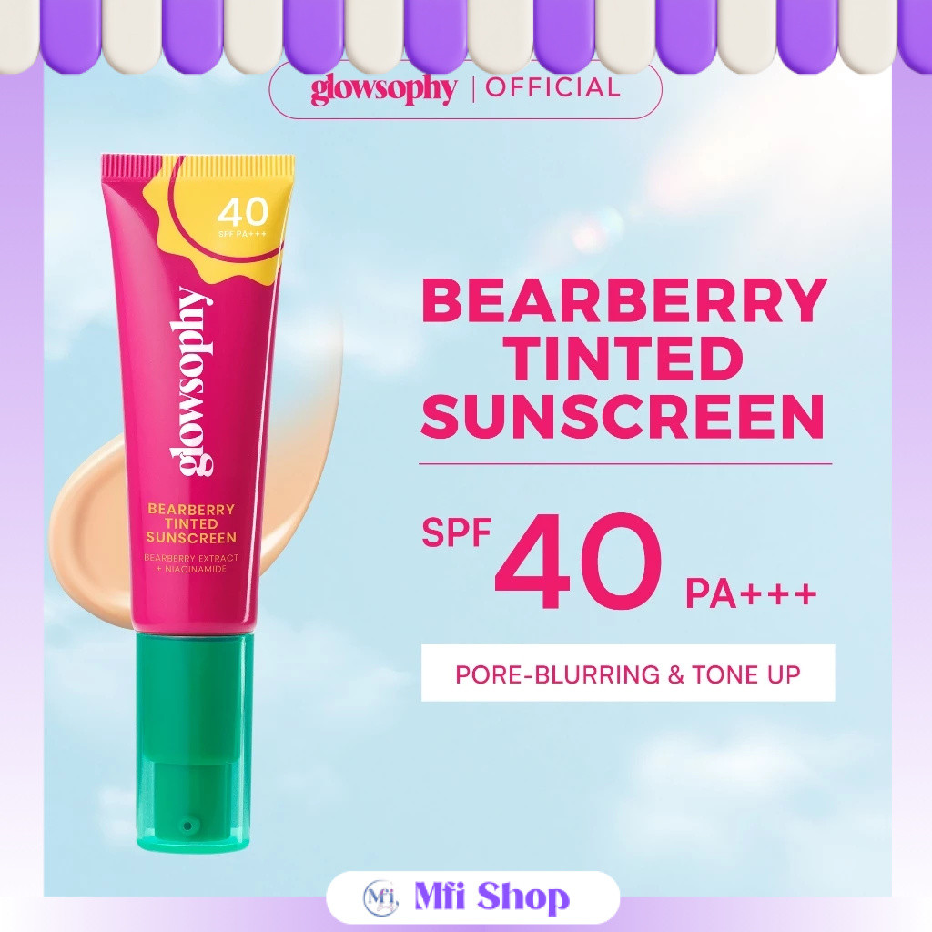 MFI - GLOWSOPHY Bearberry Tinted Sunscreen SPF 40 PA+++ | Netto 30 Ml | Dengan Efek  Pore-Blurring & Tone Up Sunblock Wajah