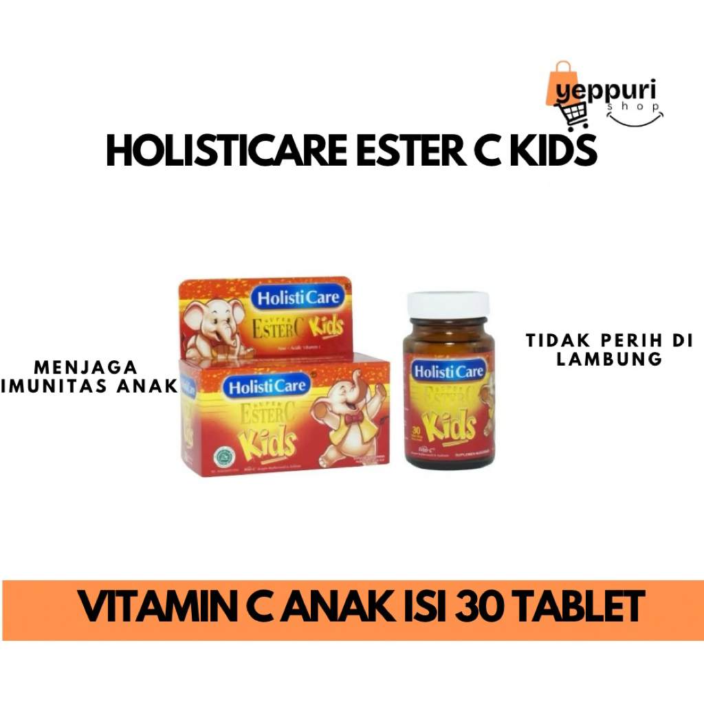HOLISTICARE SUPER ESTER C KIDS 30 TABLET HISAP JERUK HOLISTICARE ESTER-C KIDS ESTER C ANAK